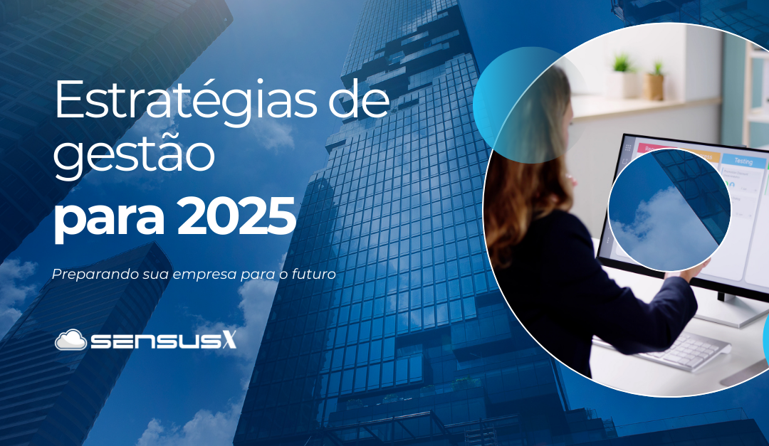 Estratégias de gestão para 2025: preparando sua empresa para o futuro